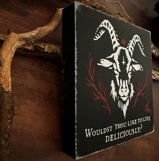 Holzschild Woodsbound Wouldst Thou Like to Live Deliciously?