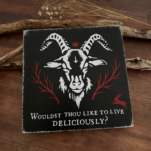 Holzschild Woodsbound Wouldst Thou Like to Live Deliciously?