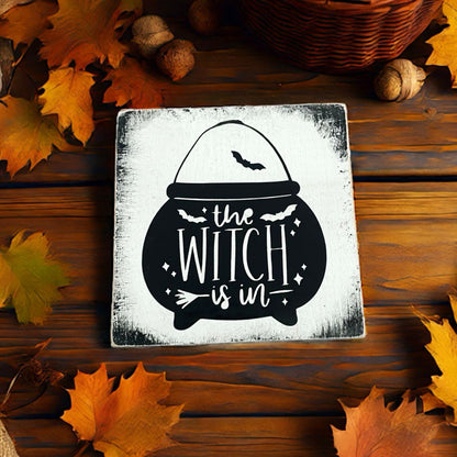 Mini Wooden Sign Block The Witch Is In Halloween