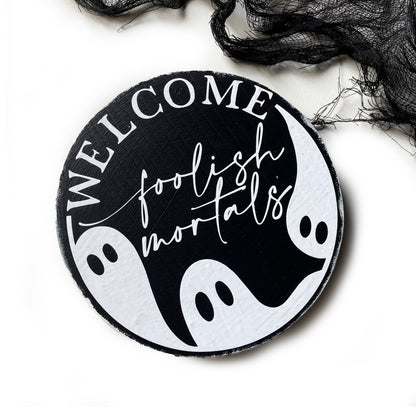Welcome, Foolish Mortals – Holzschild